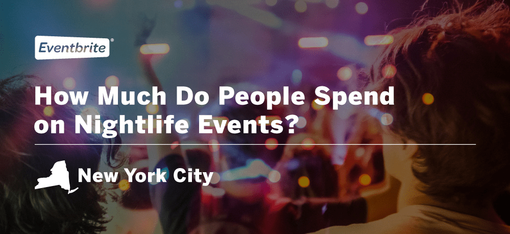 How Much Do People Spend on a Night Out in New York? - Eventbrite