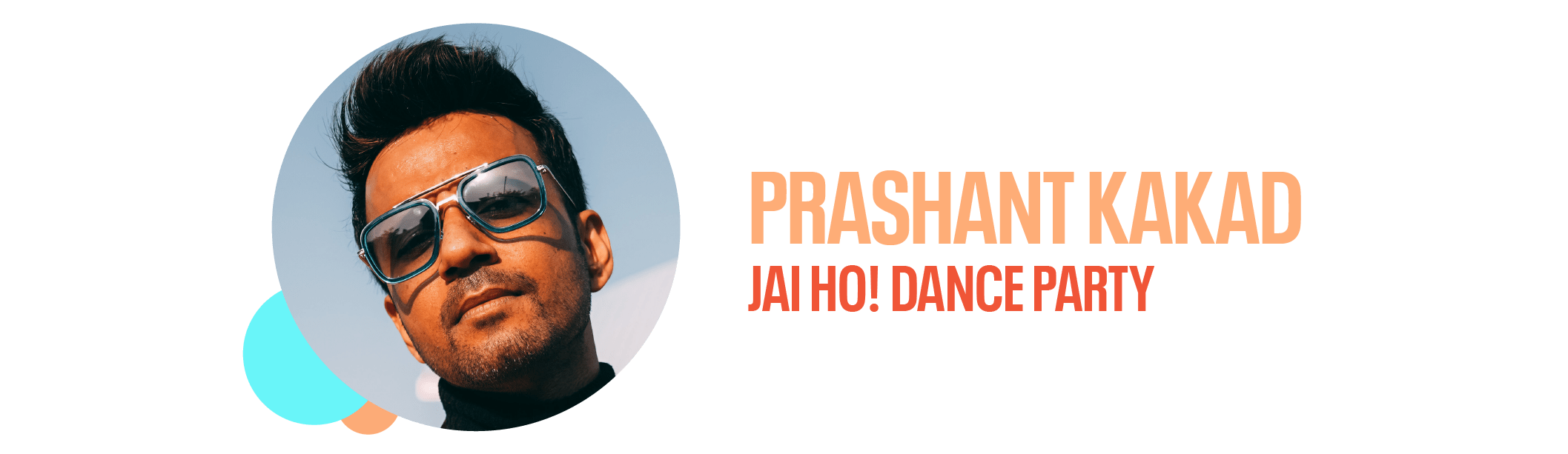 Prashant Kakad, Jai ho! Dance Party